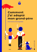 Comment j'ai adopté mon grand-père